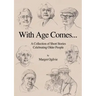 With Age Comes...