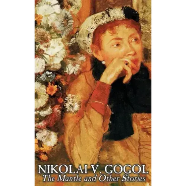 The Mantle and Other Stories by Nikolai Gogol, Fiction, Classics, Literary