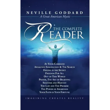 Neville Goddard: The Complete Reader