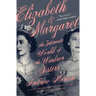 Elizabeth & Margaret: The Intimate World of the Windsor Sisters