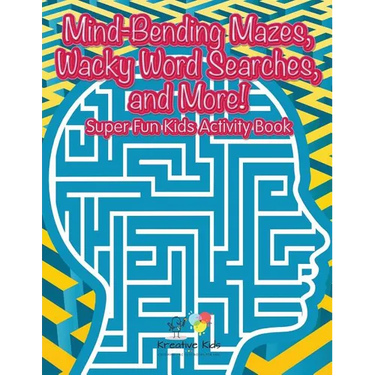 Mind-Bending Mazes, Wacky Word Searches, and More! Super Fun Kids Activity Book