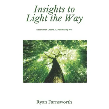 Insights to Light the Way: Lessons From Life and ALS About Living Well