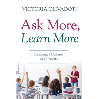 Ask More, Learn More: Creating a Culture of Curiosity