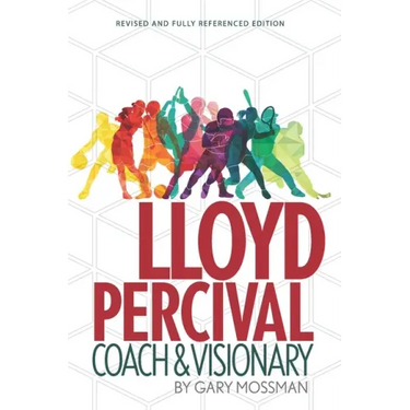 Lloyd Percival Coach and Visionary: Revised and Fully Referenced Edition