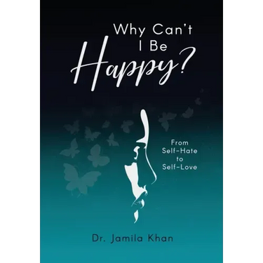 Why Can't I Be Happy-From Self-Hate to Self-Love