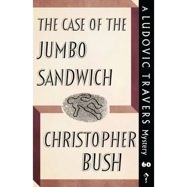 The Case of the Jumbo Sandwich: A Ludovic Travers Mystery