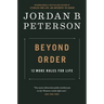 Beyond Order: 12 More Rules for Life