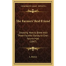The Farmers' Real Friend: Showing How to Brew with Three-Fourths Barley to One-Fourth Malt (1847)