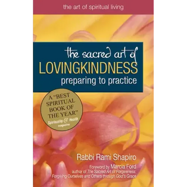 The Sacred Art of Lovingkindness: Preparing to Practice
