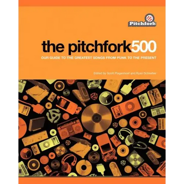 The Pitchfork 500: Our Guide to the Greatest Songs from Punk to the Present