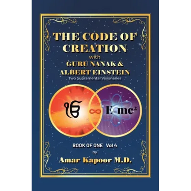 The Code of Creation with Guru Nanak and Albert Einstein: Two Supramental Visionaries