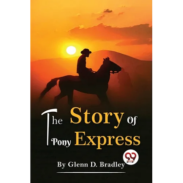 The Story Of The Pony Express