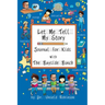 Let Me Tell My Story: Journal For Kids with The Bayside Bunch