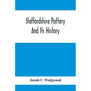 Staffordshire Pottery And Its History