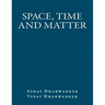 Space, Time and Matter