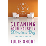 Cleaning Your House in Minutes a Day