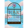 Toxic No More