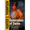 Generation of Swine: The Brutal Odyssey of an Outlaw Journalist
