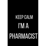 Keep Calm I'm A Pharmacist