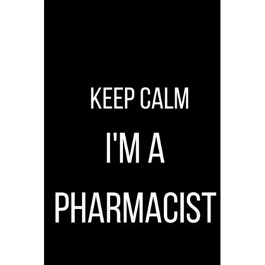 Keep Calm I'm A Pharmacist