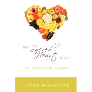 My Sacred Heart Diet: How I Lost 42 Pounds in 2 Weeks!