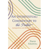 An Intertextual Commentary to the Psalter: Juxtaposition and Allusion in Book I
