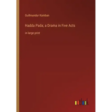 Hadda Pada; a Drama in Five Acts: in large print