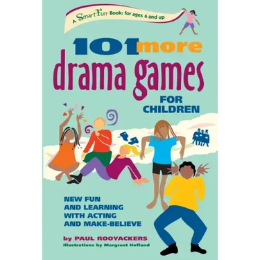 101 More Drama Games for Children: New Fun and Learning with Acting and Make-Believe