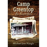 Camp Greentop: Our Favorite Years