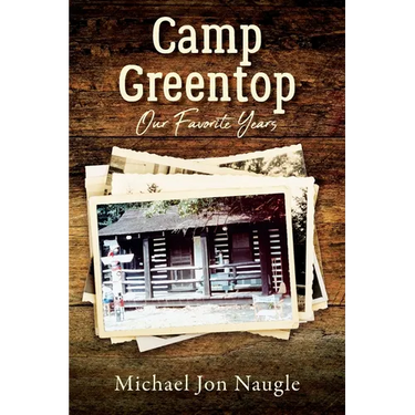 Camp Greentop: Our Favorite Years