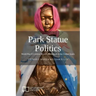 Park Statue Politics: World War II Comfort Women Memorials in the United States