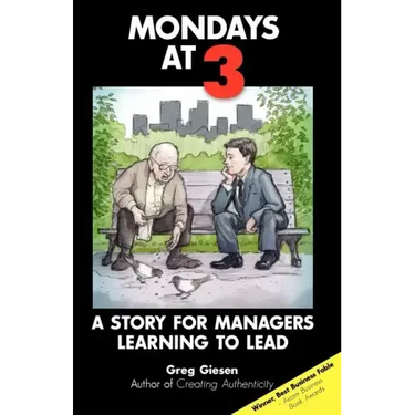Mondays at 3: A story for managers learning to lead