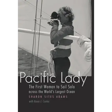 Pacific Lady: The First Woman to Sail Solo Across the World's Largest Ocean