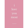 i love you most