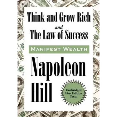 Think and Grow Rich and The Law of Success In Sixteen Lessons