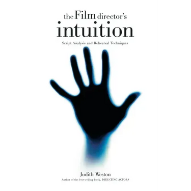 The Film Director's Intuition: Script Analysis and Rehearsal Techniques