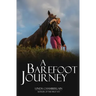 A Barefoot Journey: The story of one woman's fight against horse shoes