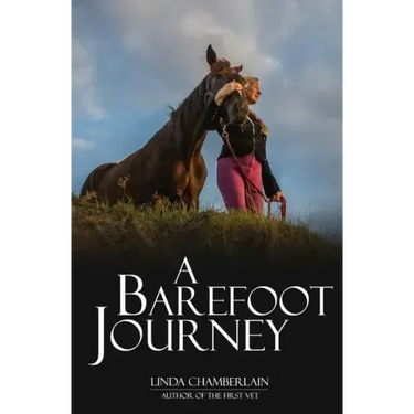 A Barefoot Journey: The story of one woman's fight against horse shoes