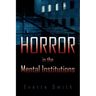 Horror in the Mental Institutions