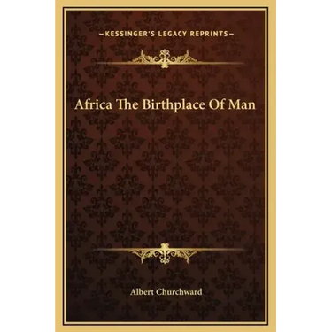 Africa the Birthplace of Man