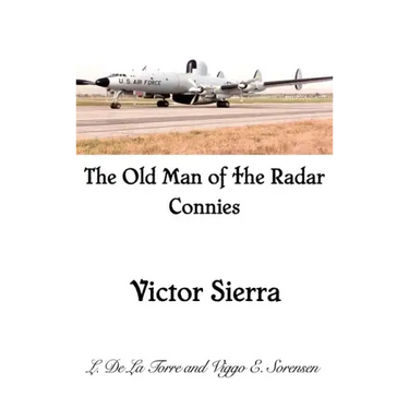The Old Man of the Radar Connies: Victor Sierra