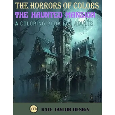 The Haunted Mansion: A Coloring Book for Adults: The Chilling Adventures Within the Haunted Mansion