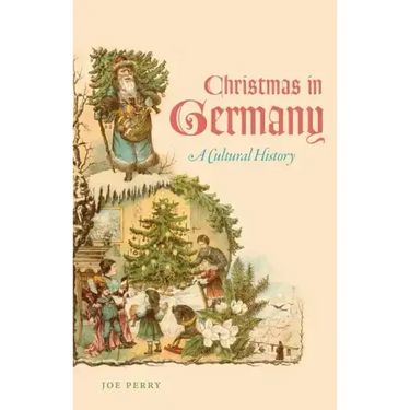 Christmas in Germany: A Cultural History