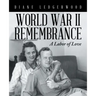 World War Ii Remembrance: A Labor of Love