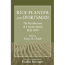 Rice Planter and Sportsman: The Recollections of J. Motte Alston, 1821-1909