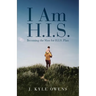 I Am H.I.S.: Becoming the Man for H.I.S. Plan