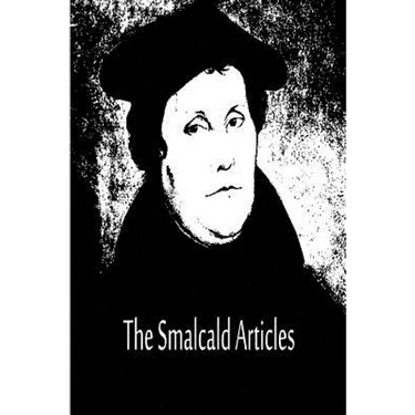 The Smalcald Articles