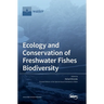 Ecology and Conservation of Freshwater Fishes Biodiversity
