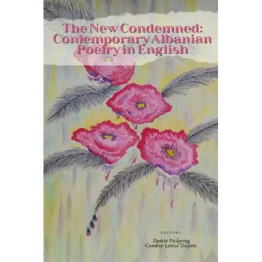 The New Condemned: Contemporary Albanian Poetry in English