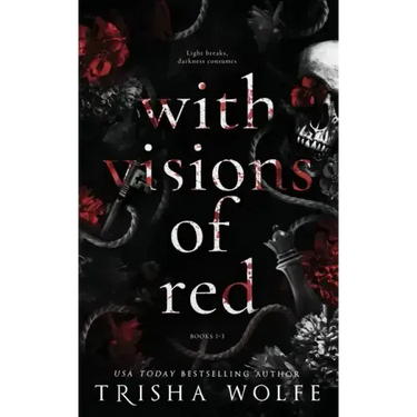 With Visions of Red: A Dark Romance (Broken Bonds 1 - 3)